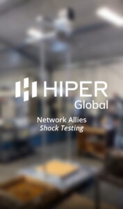 HIPER Global - Network Allies: Shock Testing